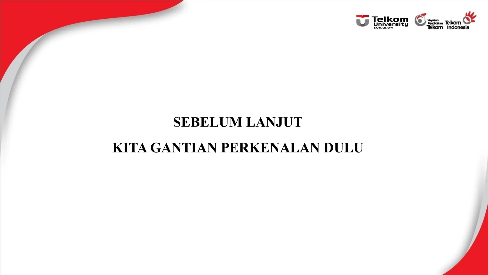 SEBELUM LANJUT
KITA GANTIAN PERKENALAN DULU
 