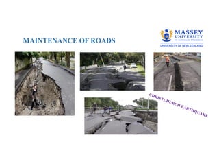 MAINTENANCE OF ROADS
CHRISTCHURCH EARTHQUAKE
 
