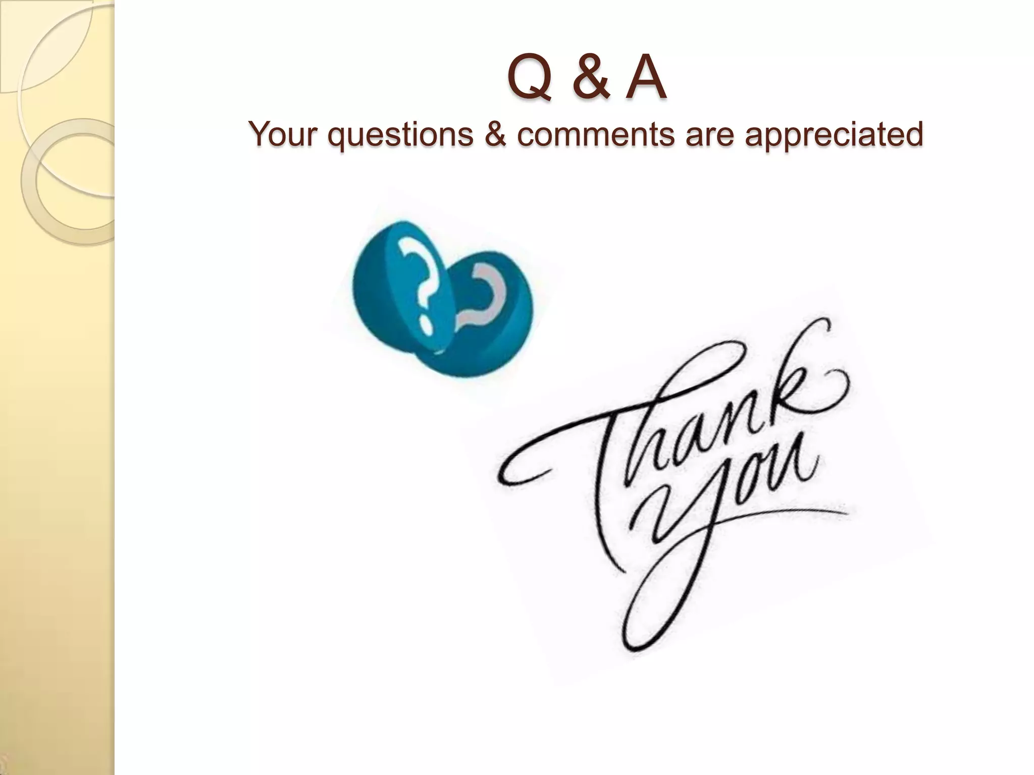 Q&A
Your questions & comments are appreciated
 