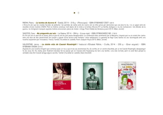 9
RIERA, Pedro. - La tumba de Aurora K. - Edebé, 2014. - 318 p. - (Periscopio). - ISBN 9788468312507. 9,95 €
L’Anna té clar que les crestes farcides de pollastre i les partides de cartes amb els cosins són la millor prova per demostrar que una àvia ho és, i no un paper amb els
resultats d’unes mostres d’ADN. Però la història comença molt abans de la visita a la tomba d’Aurora K? La família, biològica o no, les motivacions i els efectes de la
guerra, i la immigració marquen aquesta història emocionant, plena de misteri i intriga. Premi Edebé de literatura juvenil 2014. (Marc Jornet)
SANTOS, Care. - No preguntis qui sóc. - La Galera, 2014. - 284 p. - (Lluna roja). - ISBN 9788424652180. 17,95 €
En Pol pot ser el raret de la classe, però el que és cert és que passa desapercebut. La combinació dels sentiments per la Marzena i l’espiral que viu al costat d’en Janko
amb una dosi de fets paranormals ens porten a gaudir d‘una lectura amb fantasia i amor adolescent. La garantia de llegir Care Santos es veu reconeguda amb una
novel·la sorprenent per innovadora i fresca. També s'ha editat en castellà. Premi Joaquim Ruyra 2013. (Marc Jornet)
VALENTINE, Jenny. - La doble vida de Cassiel Roadnight / traducció d'Elisabet Ràfols. - Cruïlla, 2014. - 235 p. - (Gran angular). - ISBN
9788466134064. 8,75 €
Aquesta és una novel·la intrigant que comença quan un noi, a qui el seu avi anomenava Xic, és confós, en un centre d’acollida, per un tal Cassiel Roadnight, desaparegut
fa dos anys. En Xic dubta, però finalment decideix fer-se passar per en Cassiel amb l’esperança de tenir una família i una vida normals, però no serà fàcil, perquè la
veritable vida d’en Cassiel amaga alguns secrets. També s'ha editat en castellà. (Sara Vendrell)
 