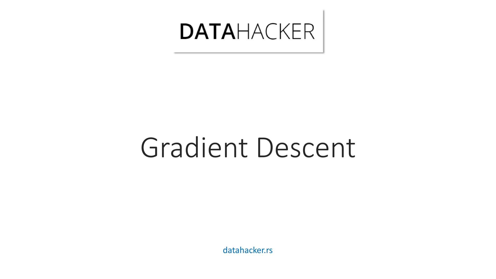 Gradient Descent
datahacker.rs
 