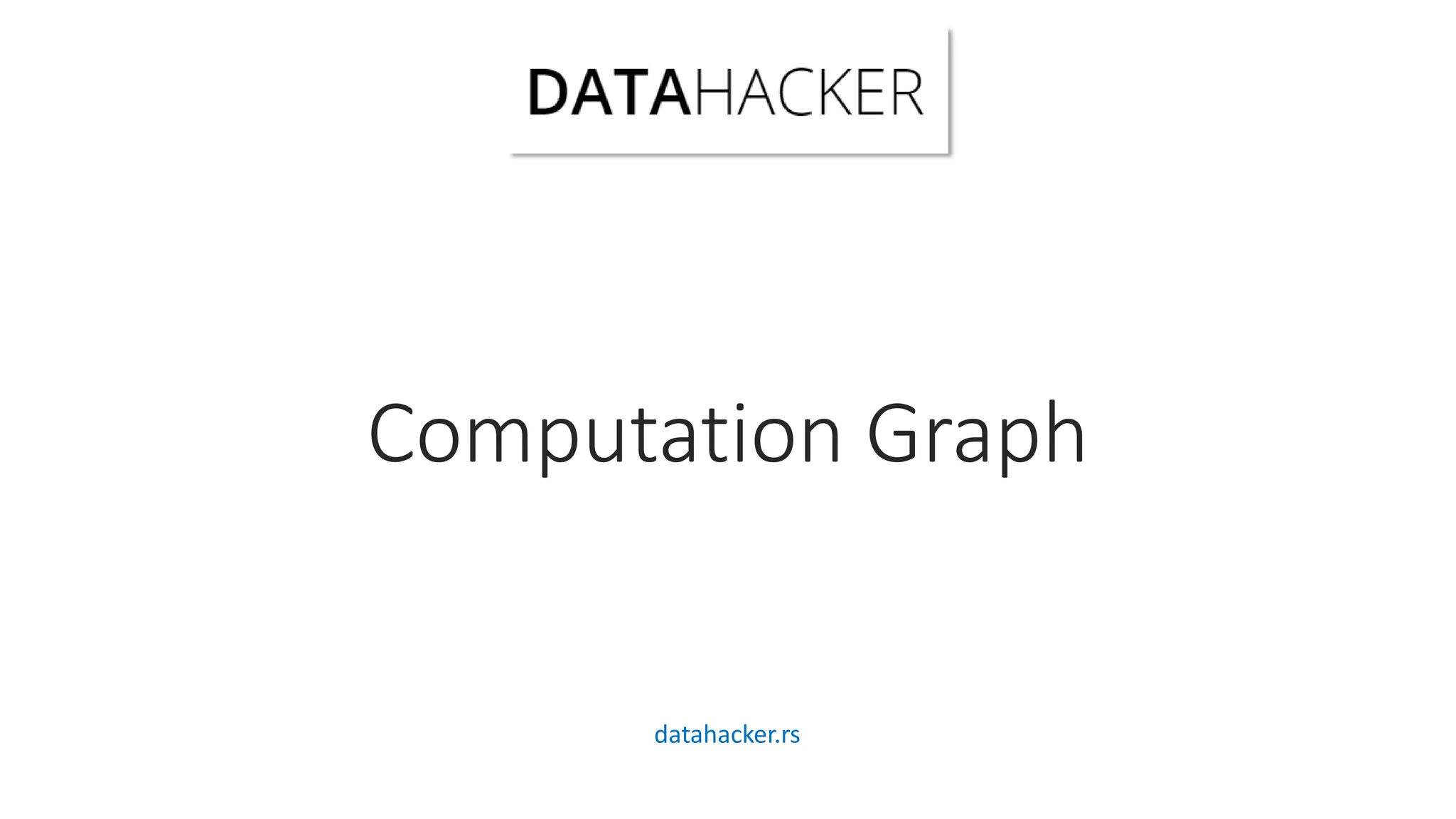 Computation Graph
datahacker.rs
 