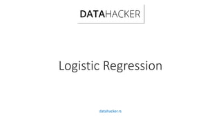 Logistic Regression
datahacker.rs
 