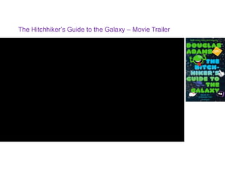 The Hitchhiker’s Guide to the Galaxy – Movie Trailer
 
