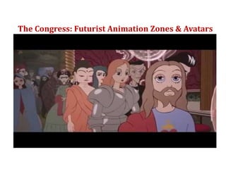 The Congress: Futurist Animation Zones & Avatars
 