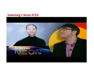 Samsung’s Neon #CES
 