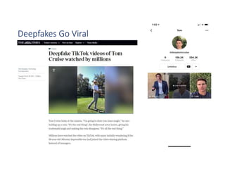 Deepfakes Go Viral
 
