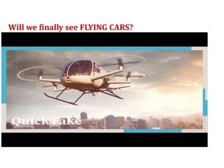 Will we finally see FLYING CARS?
 