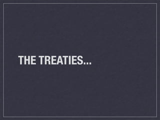 THE TREATIES...
 
