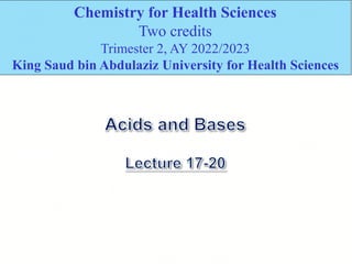 Chemistry for Health Sciences
Two credits
Trimester 2, AY 2022/2023
King Saud bin Abdulaziz University for Health Sciences
 