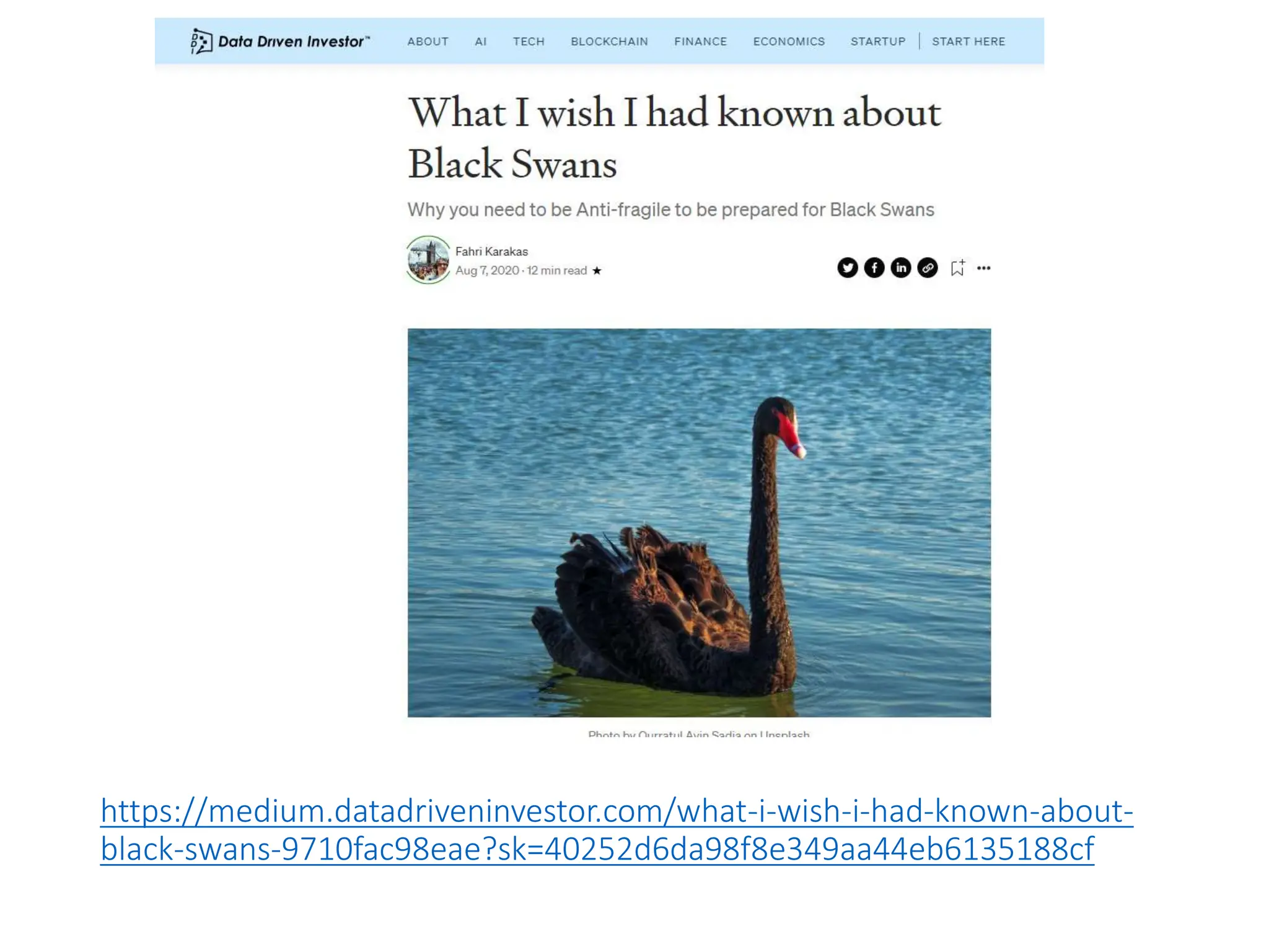 https://medium.datadriveninvestor.com/what-i-wish-i-had-known-about-
black-swans-9710fac98eae?sk=40252d6da98f8e349aa44eb6135188cf
 