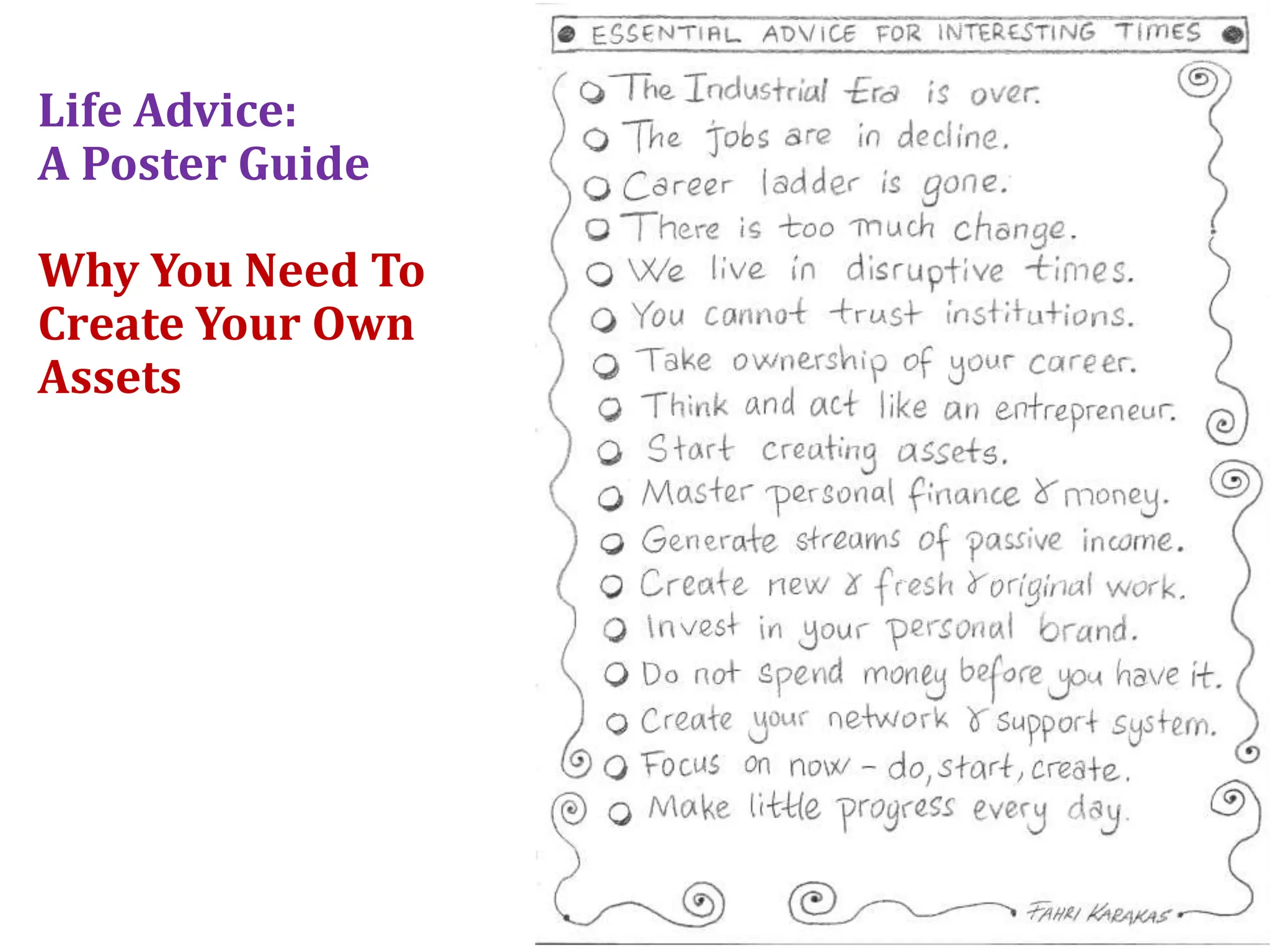 Life Advice:
A Poster Guide
Why You Need To
Create Your Own
Assets
 