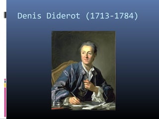 Denis Diderot (1713-1784)
 