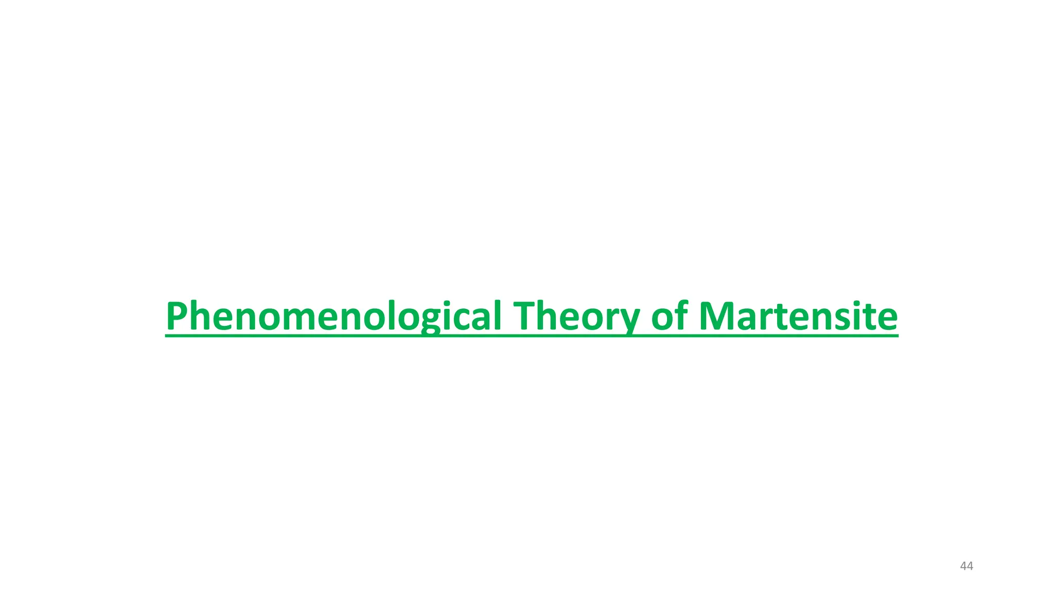 Phenomenological Theory of Martensite
44
 
