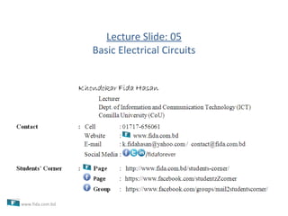 Lecture Slide: 05
Basic Electrical Circuits
www.fida.com.bd
 