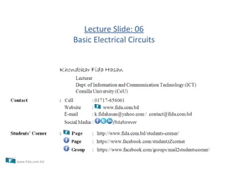 Lecture Slide: 06
Basic Electrical Circuits
www.fida.com.bd
 