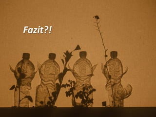 Fazit?!
 