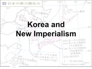 Korea and
New Imperialism
 
