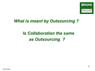 What is meant by Outsourcing ?   Is Collaboration the same as Outsourcing  ? 