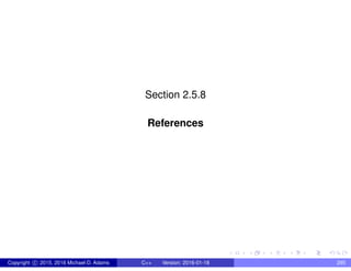 Section 2.5.8
References
Copyright c 2015, 2016 Michael D. Adams C++ Version: 2016-01-18 295
 