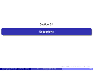 Section 3.1
Exceptions
Copyright c 2015, 2016 Michael D. Adams C++ Version: 2016-01-18 473
 