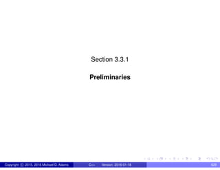Section 3.3.1
Preliminaries
Copyright c 2015, 2016 Michael D. Adams C++ Version: 2016-01-18 629
 
