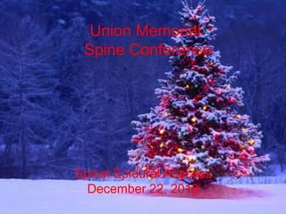 Union Memorial
Spine Conference
Spinal Epidural Abscess
December 22, 2018
 