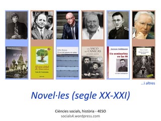 Novel·les (segle XX-XXI)
Ciències socials, història - 4ESO
socials4.wordpress.com
...i altres
 