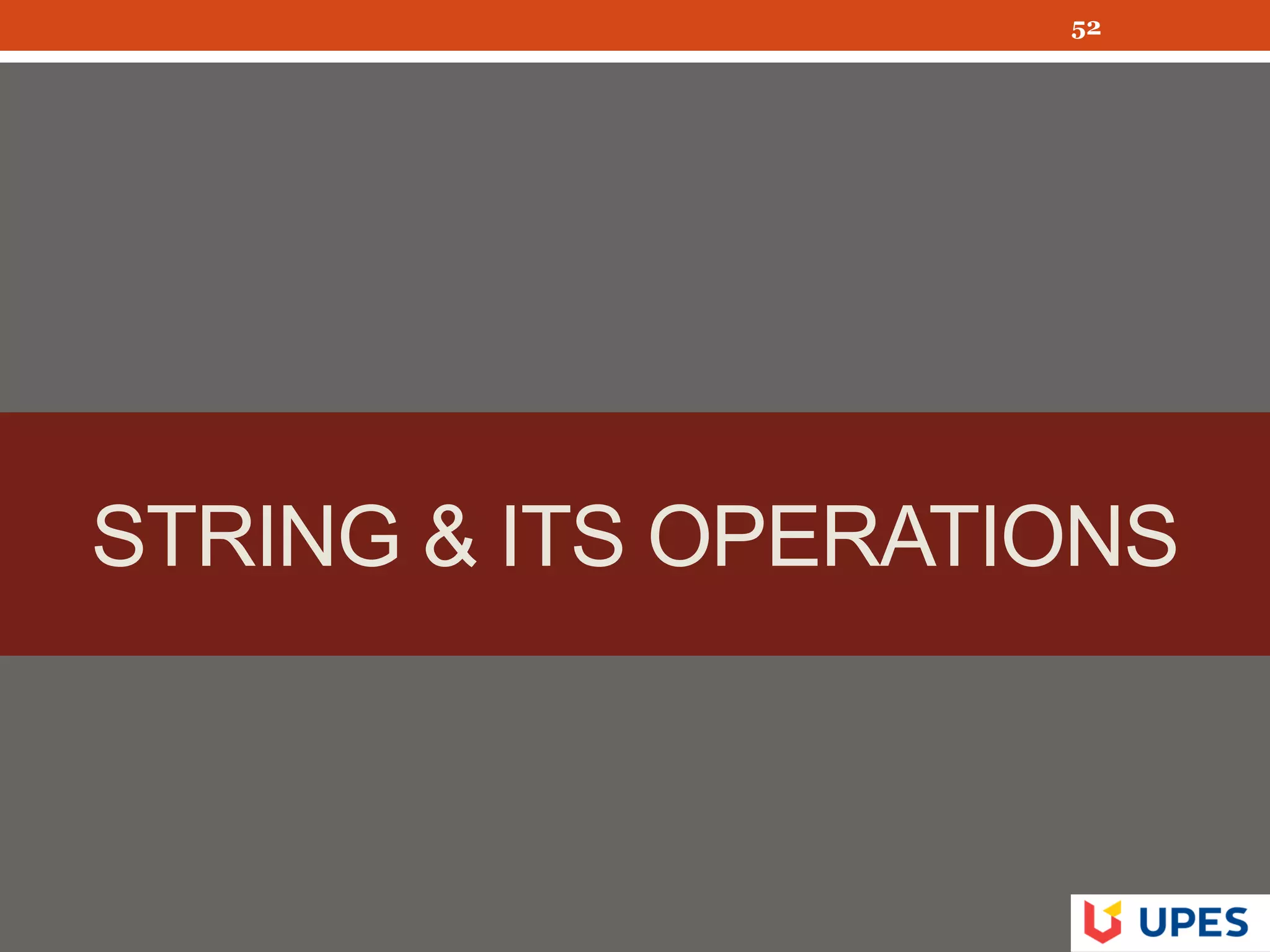 STRING & ITS OPERATIONS
52
 