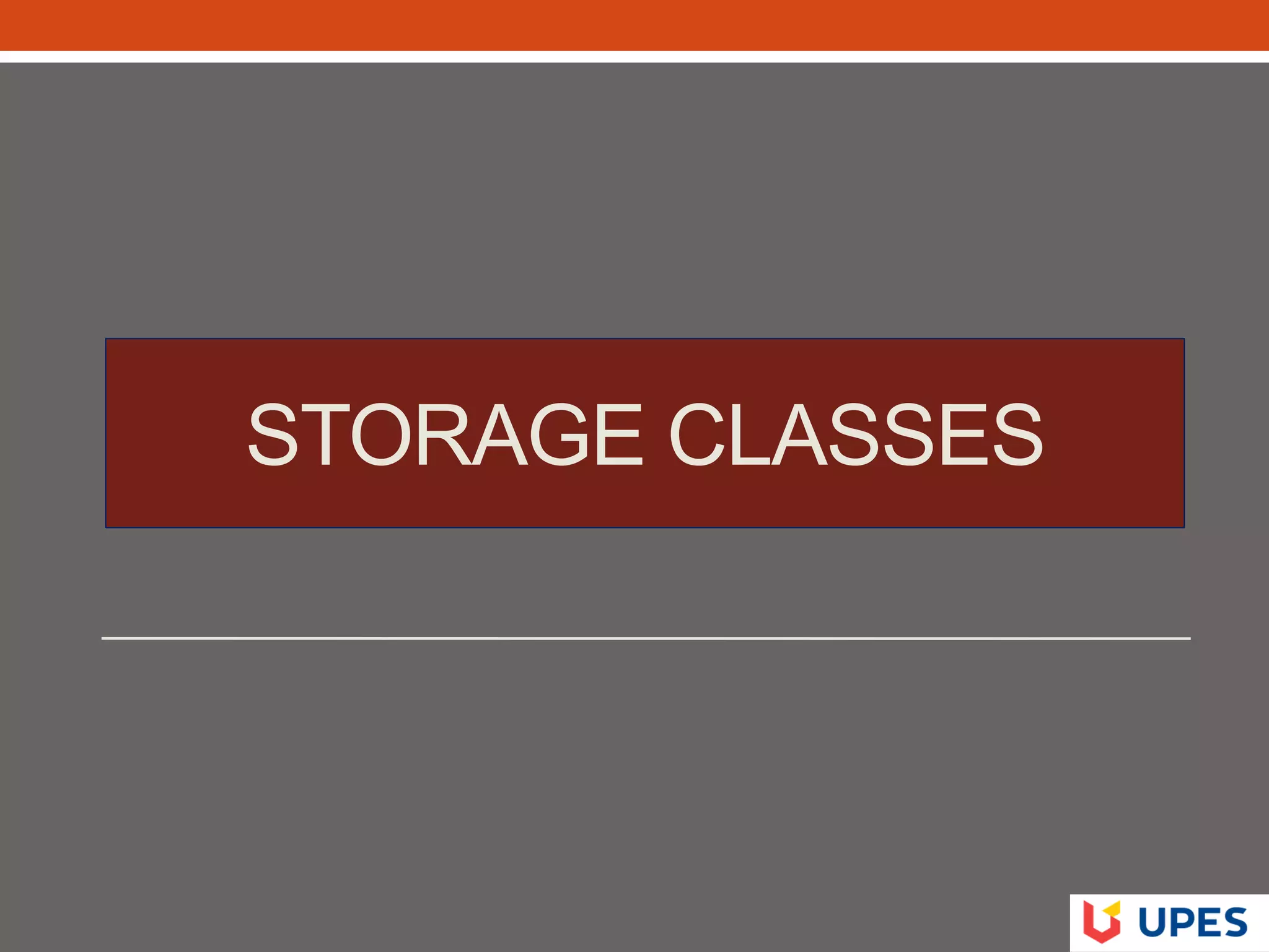 STORAGE CLASSES
 