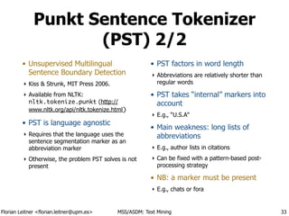 Florian Leitner <florian.leitner@upm.es> MSS/ASDM: Text Mining
Punkt Sentence Tokenizer
(PST) 2/2
• Unsupervised Multiling...