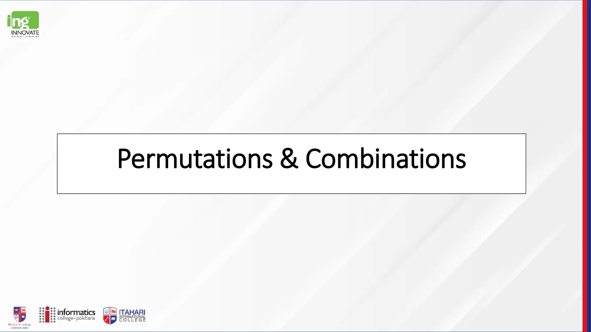 Permutations & Combinations
 