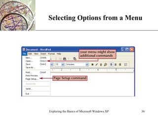 Selecting Options from a Menu Exploring the Basics of Microsoft Windows XP 