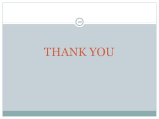 22
THANK YOU
 
