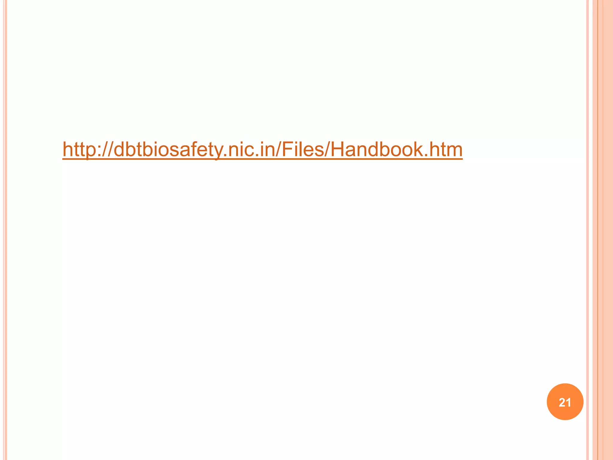 http://dbtbiosafety.nic.in/Files/Handbook.htm
21
 