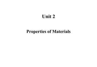 Unit 2 Properties of Materials 
