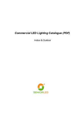 Commercial LED Lighting Catalogue (PDF)
Indoor & Outdoor
 