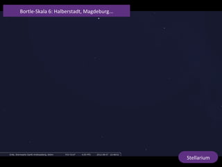 Stellarium	
  
Bortle-­‐Skala	
  6:	
  Halberstadt,	
  Magdeburg...	
  
 