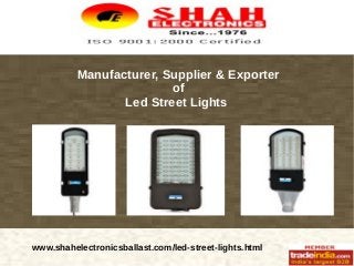 Manufacturer, Supplier & Exporter
of
Led Street Lights

www.shahelectronicsballast.com/led-street-lights.html

 