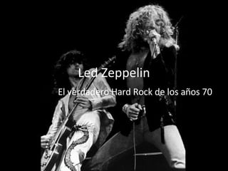 El verdadero Hard Rock de los años 70 Led Zeppelin 