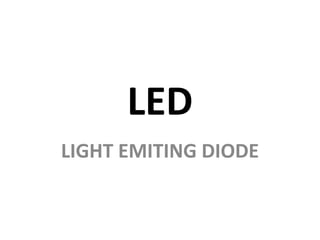 Light Emitting Diodes.
