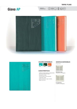 OPCIONES DE
PERSONALIZACIÓN
COLORES DISPONIBLES
AZUL
448
VERDE
430
NARANJA
447
GRÁFICAS DISPONIBLES
TAPAS FIJAS
Papel Crema
CARACTERÍSTICAS
Giava AP
PELÍCULA
COLOR
· Cubierta en soporte papel con original diseño
que simula la veta de la madera.
· Estampación en plata.
· Cinta de registro en color gris perla.
· Cuadernillos cosidos.
· Gráficas interiores en negro y burdeos.
· Mapas a todo color.
E08 Dietario Base
14,5x20,5 cm. 336 páginas.
E11 Agenda Día
17,2x24 cm. 360 páginas.
 