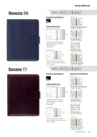 TAPAS MÓVILES
COLORES DISPONIBLES
MARRÓN
561
OPCIONES DE
PERSONALIZACIÓN
OPCIONES DE
PERSONALIZACIÓN
Venezia D6
Savana T7
SECO
SECO
GRÁFICAS DISPONIBLES
397 Organizer Semana
14,5x21 cm. 288 páginas.
Papel Blanco
E24 Agenda Semana Catalán Wire’o
16,8x24 cm. 144 páginas.
E13 Agenda Semana Wire’o
16,8x24 cm. 144 páginas.
Papel Crema
D13 Agenda Día Wire’o
16,8x24 cm. 360 páginas.
397 Organizer Semana
14,5x21 cm. 288 páginas.
Papel Blanco
E24 Agenda Semana Catalán Wire’o
16,8x24 cm. 144 páginas.
E13 Agenda Semana Wire’o
16,8x24 cm. 144 páginas.
Papel Crema
D13 Agenda Día Wire’o
16,8x24 cm. 360 páginas.
CARACTERÍSTICAS
Interior tapa 397
Interior tapas E24 - D13 - E13
· Diseño clásico de cubierta en símil piel.
· Bolsillo, portatarjetas, regleta y funda interior.
· Cierre con lengüeta.
· Diseño clásico de cubierta en símil piel.
· Portatarjetas, bolsillos y marcapáginas.
· Cierre con lengüeta.
· Portabolígrafos.
CARACTERÍSTICAS
Interior tapa 397
Interior tapas E24 - D13 - E13
· Diseño clásico de cubierta en símil piel.
· Bolsillo, portatarjetas, regleta y funda interior.
· Cierre con lengüeta.
· Diseño clásico de cubierta en símil piel.
· Portatarjetas, bolsillos y marcapáginas.
· Cierre con lengüeta.
· Portabolígrafos.
COLORES DISPONIBLES
AZUL
257
61C O L E C C I Ó N 2 0 1 7
 