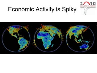 Economic Activity is Spiky
 