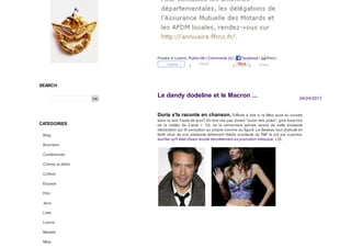 SEARCH
OK
CATEGORIES
Blog
Business
Conferences
Crimes et délits
Culture
Espace
Film
Jeux
Livre
Loisirs
Modele
Moto
04/24/2017
Doria s'la raconte en chanson. Difficile à dire si la Miss aura du succès
dans la voix. Faute de quoi? En tout cas pas d'avoir "sucer des potes", gros buzz lors
de la météo de Canal +. On ne la remerciera jamais assez de cette éclatante
déclaration qui fit sensation au propre comme au figuré. Le Bedeau tout chahuté en
faillit choir de son piédestal tellement l'étoile montante du PAF le prit par surprise,
tout fier qu'il était d'avoir éructé discrètement sa promotion livresque. LOL
Posted in Loisirs, Public life | Comments (0) | Facebook | Print |
| | |
Le dandy dodeline et le Macron ...
J’aime 1 Tweet Share
 