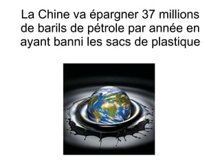 La Chine va épargner 37 millions de barils de pétrole par année en ayant banni les sacs de plastique 