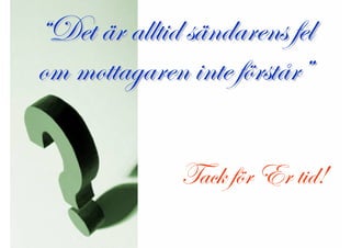 ÂWxà ùÜ tÄÄà|w áùÇwtÜxÇá yxÄ
  ÉÅ ÅÉààtztÜxÇ |Çàx y≠ÜáàüÜÊ

                             gtv~ y≠Ü XÜ à|w4

2009-10-23   Roger Lindberg & Mats Kallmyr
 