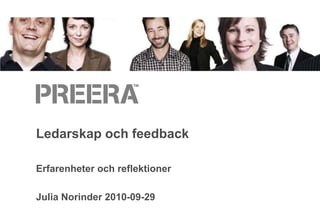 Ledarskap och feedback Erfarenheter och reflektioner Julia Norinder 2010-09-29 