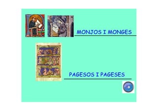 MONJOS I MONGES
PAGESOS I PAGESES
 