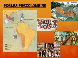 POBLES PRECOLOMBINS
 